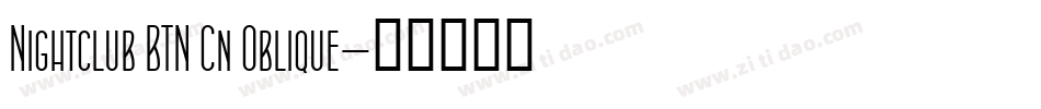 Nightclub BTN Cn Oblique字体转换